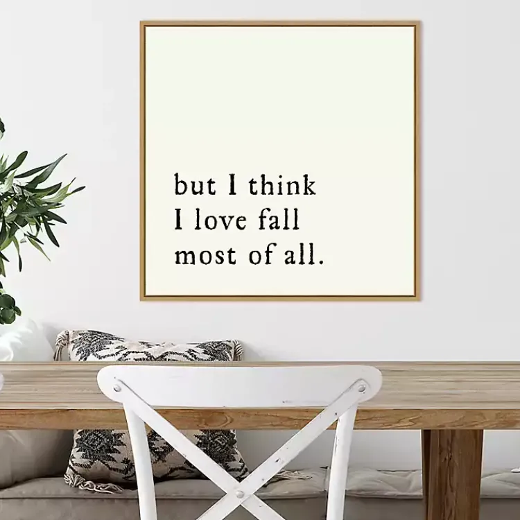 Fall>Kirklands Home But I Think I Love Fall Framed Wall Art
