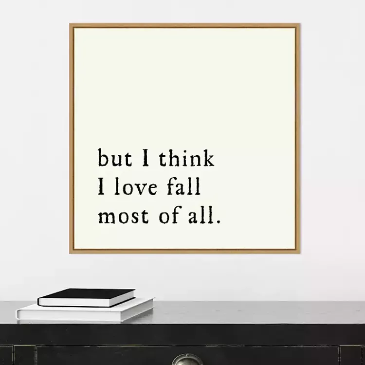 Fall>Kirklands Home But I Think I Love Fall Framed Wall Art