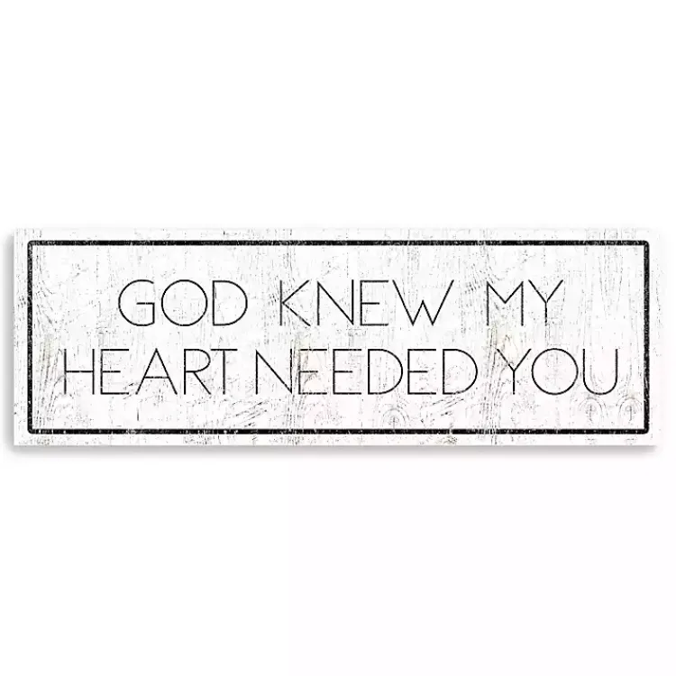 Kirklands Home God Knew My Heart Needed You Canvas Art Print White Clearance
