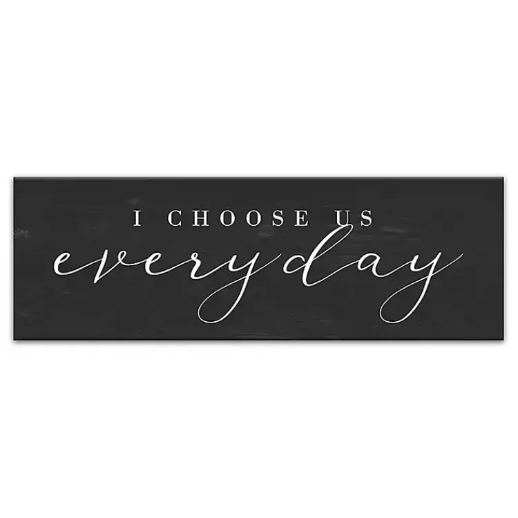 Kirklands Home I Choose Us Every Day Canvas Wall Plaque Best
