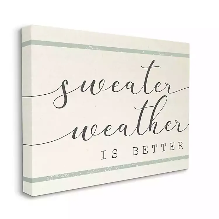 Fall>Kirklands Home Sweater Weather Is Better Canvas Wall Art